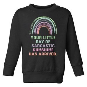 Your Little Ray Of Sarcastic Sunshine Has Arrived Rainbow Toddler Sweatshirt