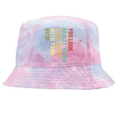 You Look Really Weird Doing That With Your Head Retro Funny Tie-Dyed Bucket Hat