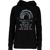 Your Little Ray Of Sarcastic Sunshine Has Arrived Womens Funnel Neck Pullover Hood