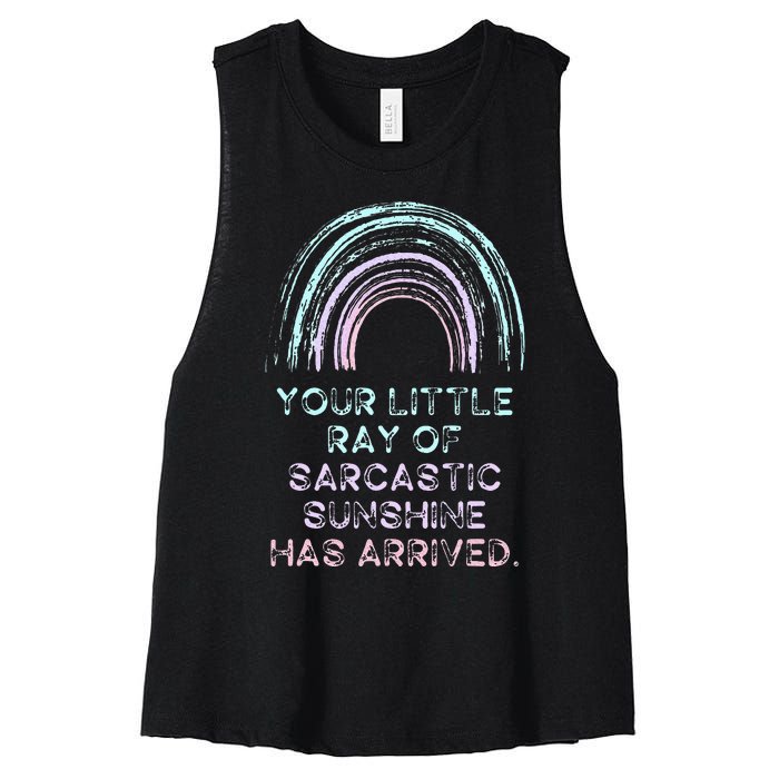 Your Little Ray Of Sarcastic Sunshine Has Arrived Women's Racerback Cropped Tank