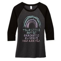 Your Little Ray Of Sarcastic Sunshine Has Arrived Women's Tri-Blend 3/4-Sleeve Raglan Shirt