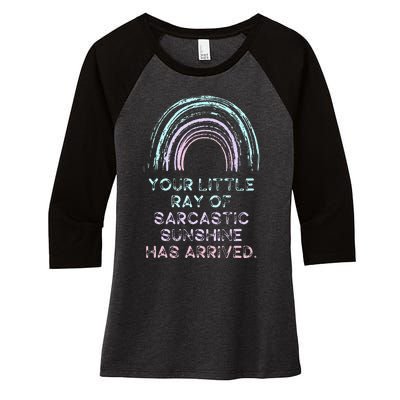 Your Little Ray Of Sarcastic Sunshine Has Arrived Women's Tri-Blend 3/4-Sleeve Raglan Shirt