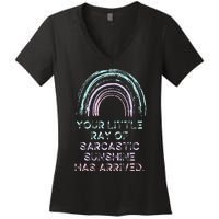 Your Little Ray Of Sarcastic Sunshine Has Arrived Women's V-Neck T-Shirt