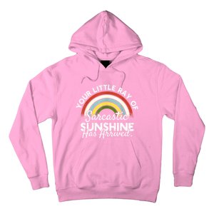 Your Little Ray Of Sarcastic Sunshine Has Arrived Hoodie