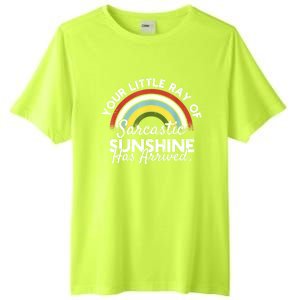 Your Little Ray Of Sarcastic Sunshine Has Arrived Tall Fusion ChromaSoft Performance T-Shirt