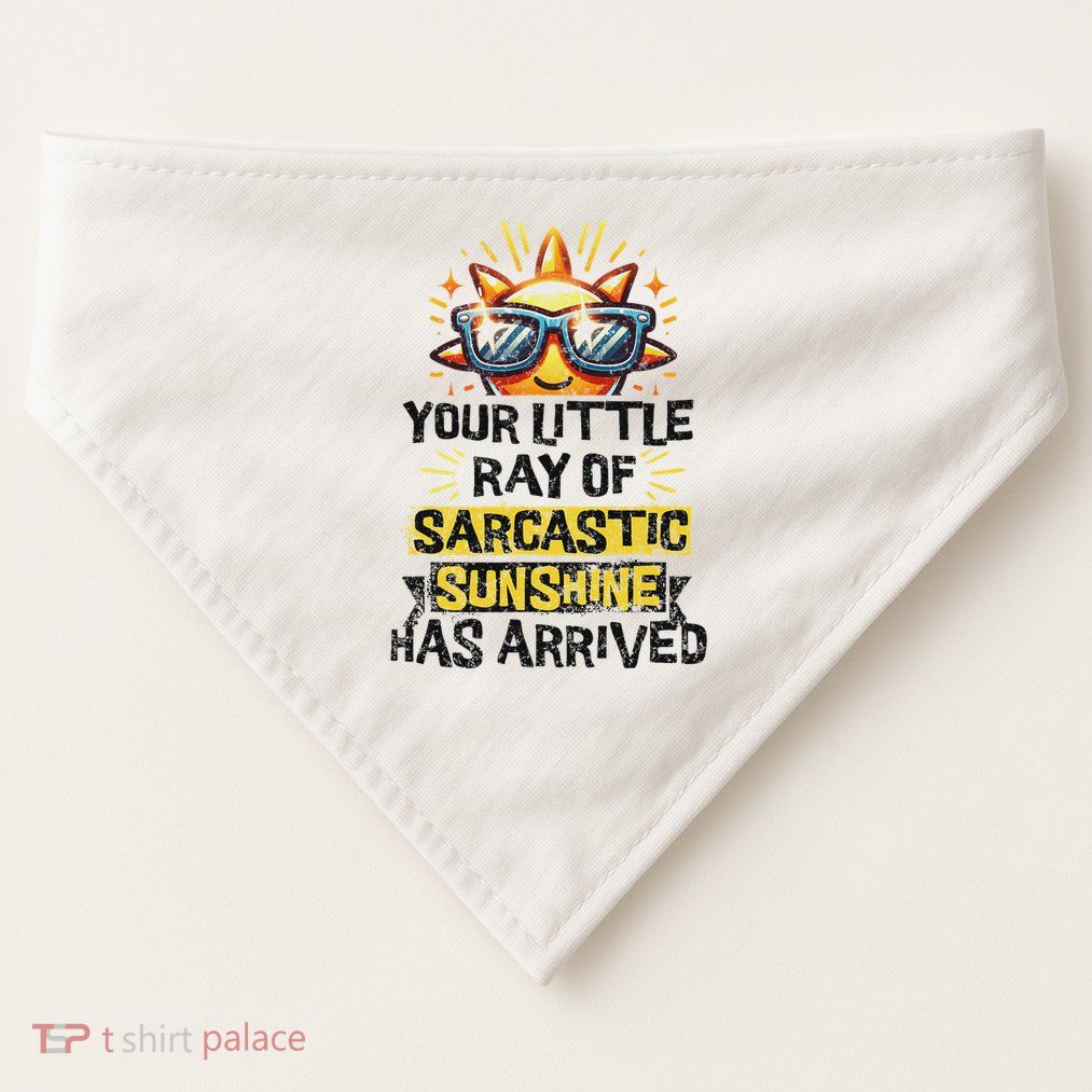Your Little Ray Of Sarcastic Sunshine Funny Sassy Women USA-Made Doggie Bandana
