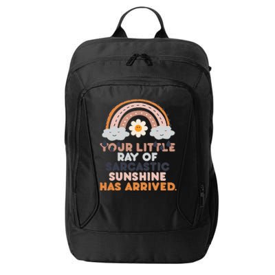 Your Little Ray Of Sarcastic Sunshine Has Arrived City Backpack