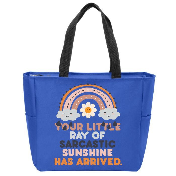 Your Little Ray Of Sarcastic Sunshine Has Arrived Zip Tote Bag