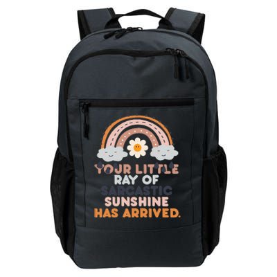 Your Little Ray Of Sarcastic Sunshine Has Arrived Daily Commute Backpack