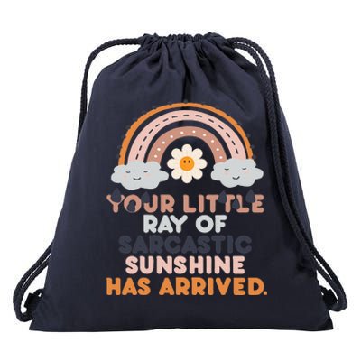 Your Little Ray Of Sarcastic Sunshine Has Arrived Drawstring Bag