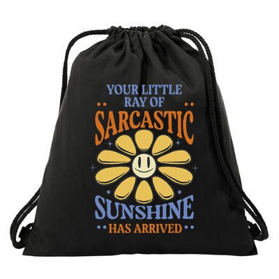Your Little Ray Of Sarcastic Sunshine Has Arrived Adult Drawstring Bag