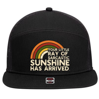 Your Little Ray Of Sarcastic Sunshine Has Arrived 7 Panel Mesh Trucker Snapback Hat