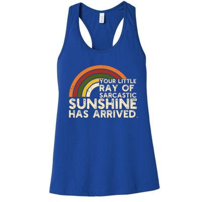 Your Little Ray Of Sarcastic Sunshine Has Arrived Women's Racerback Tank