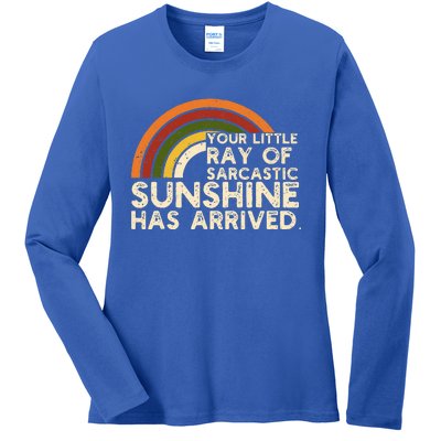 Your Little Ray Of Sarcastic Sunshine Has Arrived Ladies Long Sleeve Shirt