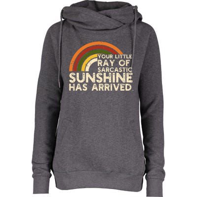 Your Little Ray Of Sarcastic Sunshine Has Arrived Womens Funnel Neck Pullover Hood