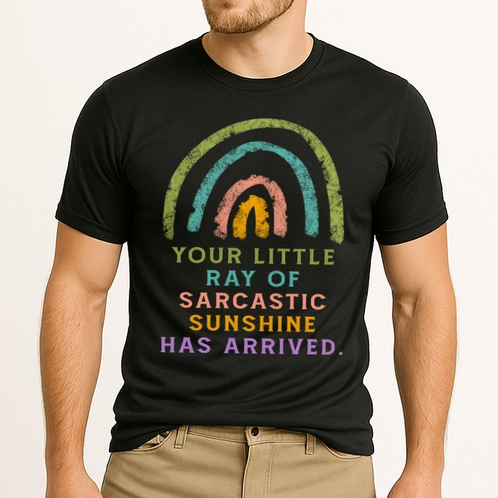 Your Little Ray Of Sarcastic Sunshine Has Arrived Rainbow Funny Cooling Performance Crew T-Shirt