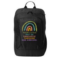 Your Little Ray Of Sarcastic Sunshine Has Arrived Rainbow Funny City Backpack