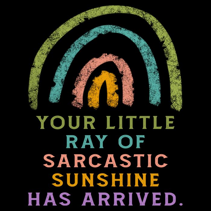 Your Little Ray Of Sarcastic Sunshine Has Arrived Rainbow Funny Mug