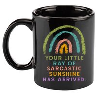 Your Little Ray Of Sarcastic Sunshine Has Arrived Rainbow Funny 11oz C Handle Ceramic Mug