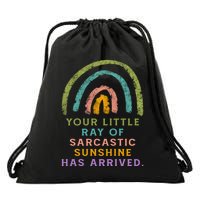 Your Little Ray Of Sarcastic Sunshine Has Arrived Rainbow Funny Drawstring Bag