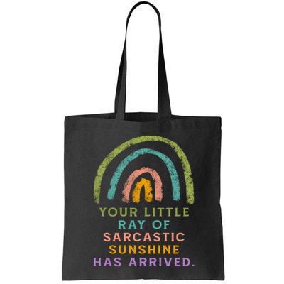 Your Little Ray Of Sarcastic Sunshine Has Arrived Rainbow Funny Bag