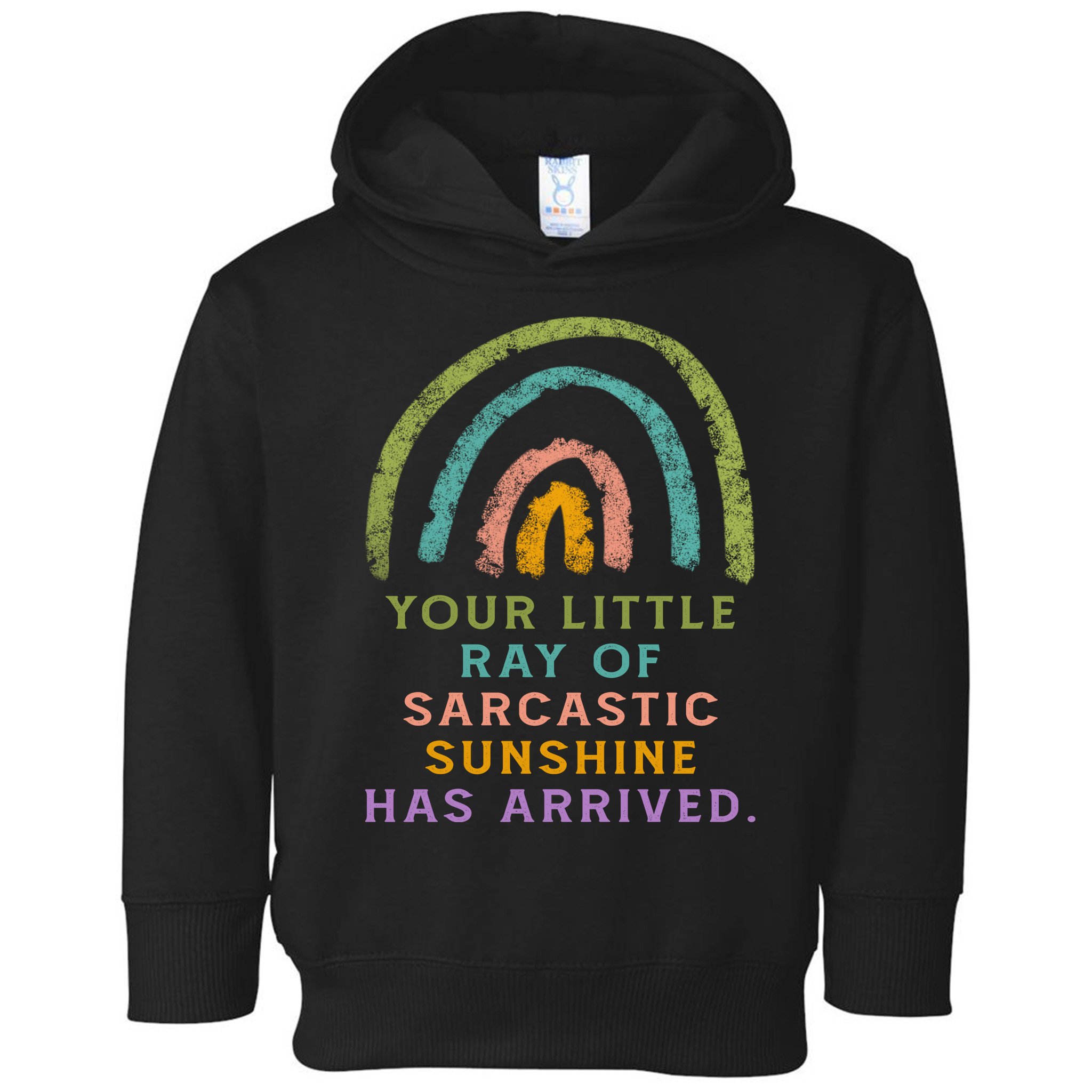 Your Little Ray Of Sarcastic Sunshine Has Arrived Rainbow Funny Toddler Hoodie