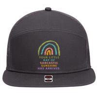Your Little Ray Of Sarcastic Sunshine Has Arrived Rainbow Funny 7 Panel Mesh Trucker Snapback Hat