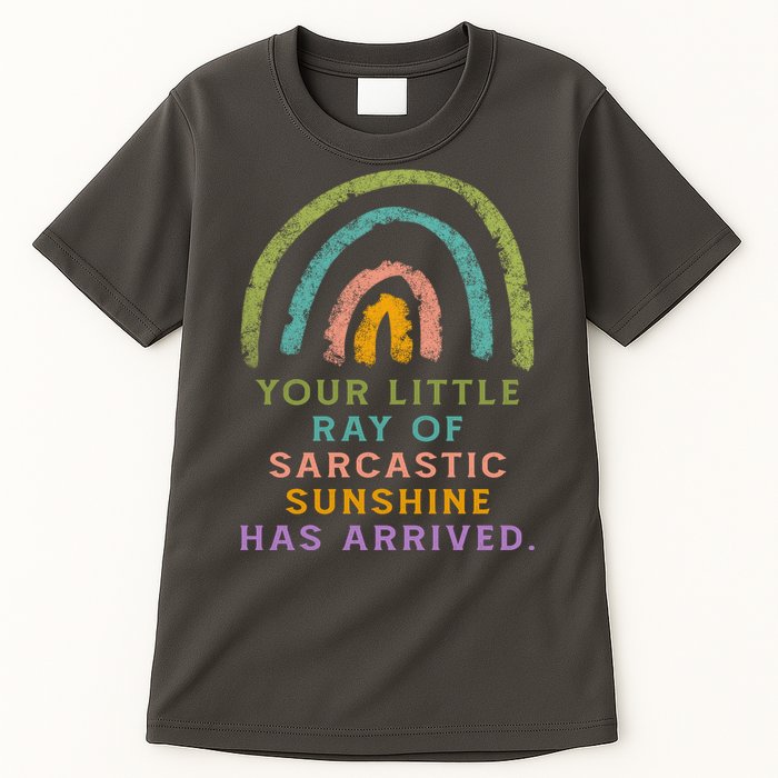 Your Little Ray Of Sarcastic Sunshine Has Arrived Rainbow Funny Tall T-Shirt