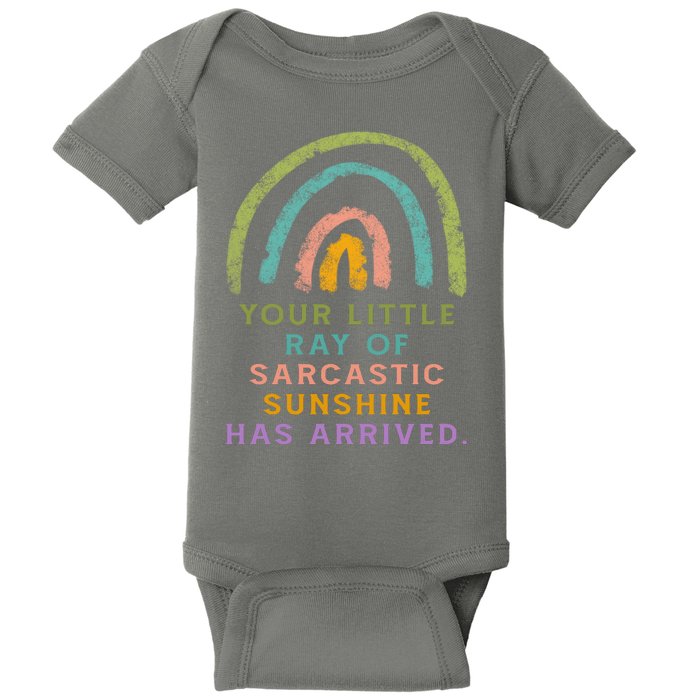 Your Little Ray Of Sarcastic Sunshine Has Arrived Rainbow Funny Baby Bodysuit