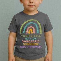 Your Little Ray Of Sarcastic Sunshine Has Arrived Rainbow Funny Toddler T-Shirt