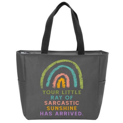 Your Little Ray Of Sarcastic Sunshine Has Arrived Rainbow Funny Zip Tote Bag