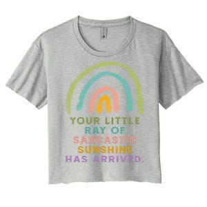 Your Little Ray Of Sarcastic Sunshine Has Arrived Rainbow Funny Women's Crop Top Tee