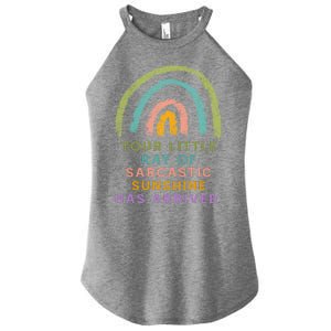 Your Little Ray Of Sarcastic Sunshine Has Arrived Rainbow Funny Women's Perfect Tri Rocker Tank