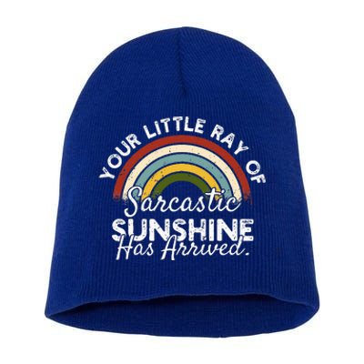 Your Little Ray Of Sarcastic Sunshine Has Arrived Short Acrylic Beanie