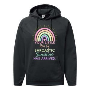 Your Little Ray Of Sarcastic Sunshine Has Arrived Sarcastic Performance Fleece Hoodie