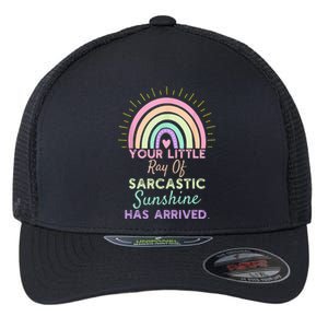 Your Little Ray Of Sarcastic Sunshine Has Arrived Sarcastic Flexfit Unipanel Trucker Cap