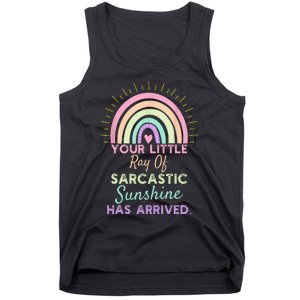 Your Little Ray Of Sarcastic Sunshine Has Arrived Sarcastic Tank Top