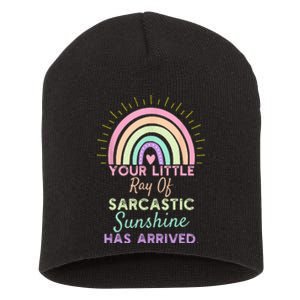 Your Little Ray Of Sarcastic Sunshine Has Arrived Sarcastic Short Acrylic Beanie