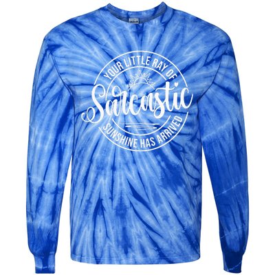 Your Little Ray Of Sarcastic Sunshine Has Arrived Funny Tie-Dye Long Sleeve Shirt