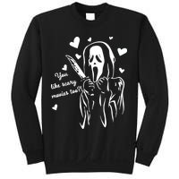 You Like Scary Movies Too Sweatshirt