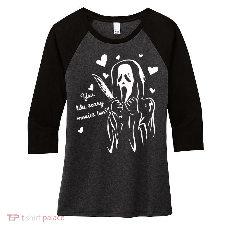 You Like Scary Movies Too Women's Tri-Blend 3/4-Sleeve Raglan Shirt