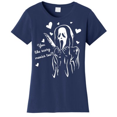 You Like Scary Movies Too Women's T-Shirt