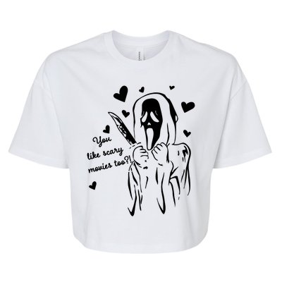 You Like Scary Movies Too Bella+Canvas Jersey Crop Tee