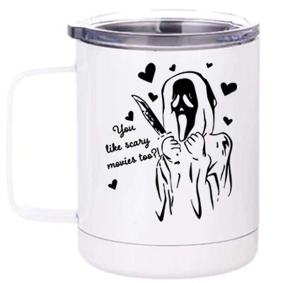 You Like Scary Movies Too 12 oz Stainless Steel Tumbler Cup