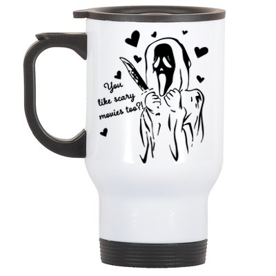 You Like Scary Movies Too Stainless Steel Travel Mug