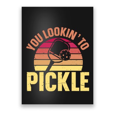 You Lookin To Pickle Funny Pickleball Lovers Poster