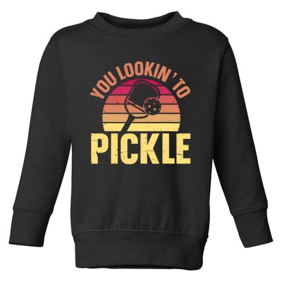 You Lookin To Pickle Funny Pickleball Lovers Toddler Sweatshirt