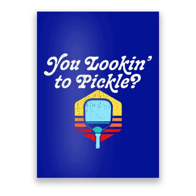 You Lookin To Pickle Pickleball Poster