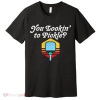 You Lookin To Pickle Pickleball Retro 80s Premium T-Shirt
