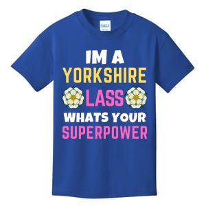 Yorkshire Lass Whats Your Superpower Yorkshire Day Rose Flag Meaningful Gift Kids T-Shirt